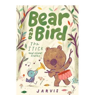 The 现货 and Stick 英文原版 小熊和小鸟：棍子及其它故事 Stories 英国插画师Jarvis 儿童图书 Bear Other Bird