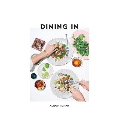 【现货】 Dining In 吃饭 Alison Roma 英文原版餐饮食谱英文原版图书籍进口正版