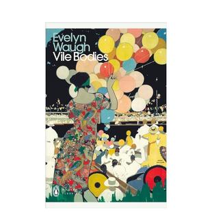 身体 外文图书籍 Evelyn Modern 预售 邪恶 Classics Vile 企鹅现代经典 文学小说Waugh Bodies 英文进口原版 Penguin