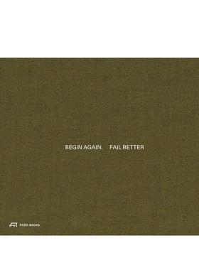 【预售】重新开始，失败得更漂亮：建筑与艺术的初步图纸 Begin Again. Fail Better 英文进口原版建筑设计图书Dorothee Messmer