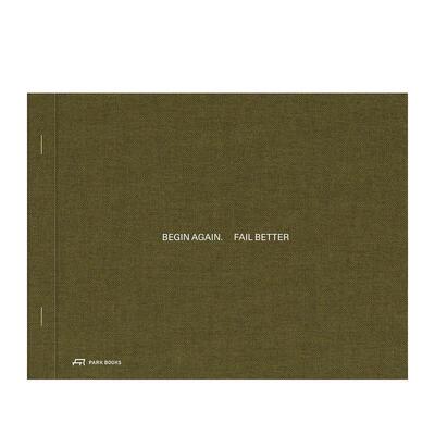 【预售】重新开始，失败得更漂亮：建筑与艺术的初步图纸 Begin Again. Fail Better 英文进口原版建筑设计图书Dorothee Messmer