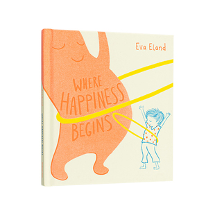 Where 英文儿童绘本 获奖插画师Eva 原版 Begins Happiness 水石儿童图书奖短名单 当欢乐来临 Eland情绪系列 预售