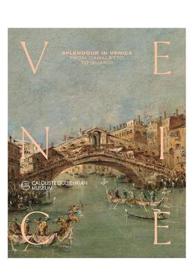 【预售】威尼斯辉煌：从卡纳莱托到瓜尔迪 Splendour in Venice : From Canaletto to Guardi 英文进口原版艺术画册画集外文图书A