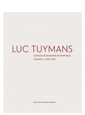 【预售】卢克·杜曼斯：绘画目录全集 第一卷: 1978–1994 Luc Tuymans: Catalogue Raisonn?Of Painti英文艺术原版图书进口书籍E