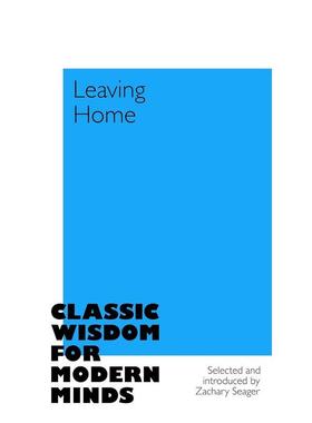 【预售】【古典智慧启迪现代心灵】离家而去 Leaving Home 收录经典作家和哲学家散文轶事信件等 英文进口原版文学散文Zachary Se