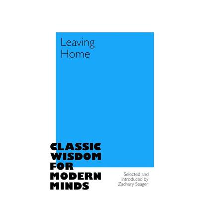 【现货】【古典智慧启迪现代心灵】离家而去 Leaving Home 收录经典作家和哲学家散文轶事信件等 英文进口原版文学散文Zachary Se