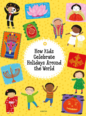 【预售】How Kids Celebrate Holidays Around the World,世界各地的孩子如何庆祝节日 英文原版图书进口正版 Hanackova 儿童绘本