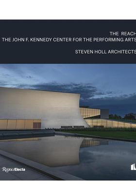 【预售】The Reach: The John F. Kennedy Center for the Performing Arts斯蒂文·霍尔:约翰 肯尼迪表演艺术中心 英文进口原版建