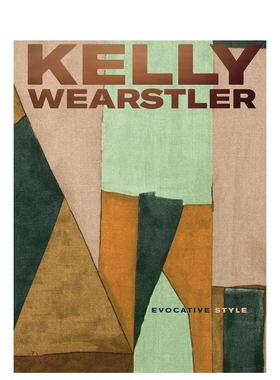 【预售】Kelly Wearstler: Evocative Style凯莉威斯特勒:令人回味的风格 英文进口原版室内设计图书 Kelly Wearstler