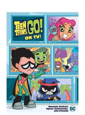 【预售】少年泰坦出击！上电视啦！Teen Titans Go! On TV!英文进口原版儿童漫画图书3-6岁Amanda Deibert Agnes Garbowska