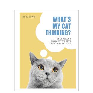 【预售】 Whats My Cat Thinking? 我的猫在想什么？英文原版图书籍进口正版 Dr Jo Lewis 生活图书
