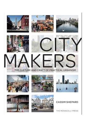 【预售】城市缔造者：实用城市主义的文化与技艺 Citymakers 英文进口原版城市规划图书Cassim Shepard