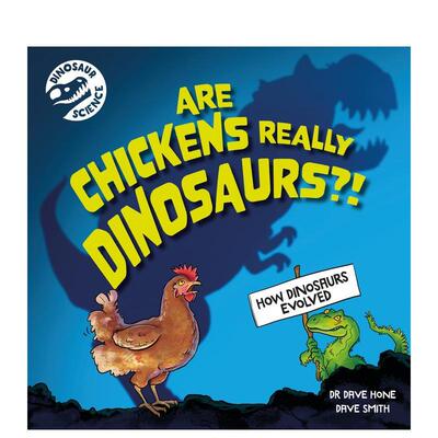 【预售】恐龙科学：鸡真的是恐龙吗？Dinosaur Science: Are Chickens Really Dinosaurs?!英文青少年读物进口原版儿童图书9-12岁
