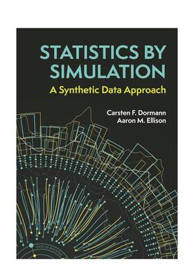 【预售】模拟统计学:合成数据方法 Statistics by Simulation 英文进口原版社会科学图书 Carsten F. Dormann and Aaron M. Ellis