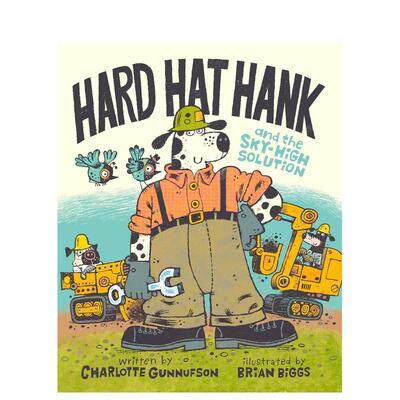 【现货】汉克和解决方案 Hard Hat Hank and the Sky-High Solution英文进口原版儿童绘本图书Brian Biggs外文正版