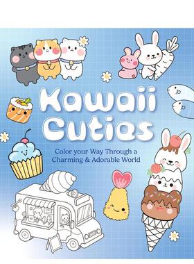 【预售】可爱小萌物着色书：涂出你的可爱世界Kawaii Cuties: Color Your Way Through a Charming and Adorable World英文进口原
