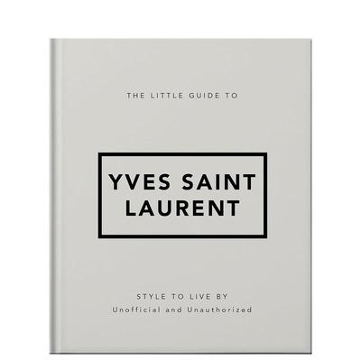 【现货】伊夫·圣·罗兰：生活方式小书 【The Little Guide to】Yves Saint Laurent 英文进口原版时尚设计