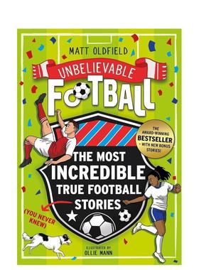 【预售】足坛奇闻录：那些你没听说过的精彩故事 The Most Incredible True Football英文进口原版青少年读物Matt Oldfield