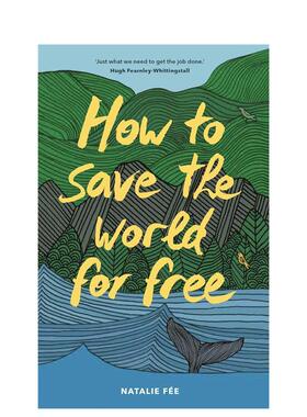 【预售】如何免费拯救世界How to Save the World For Free英文进口原版儿童绘本图书Natalie Fee百科