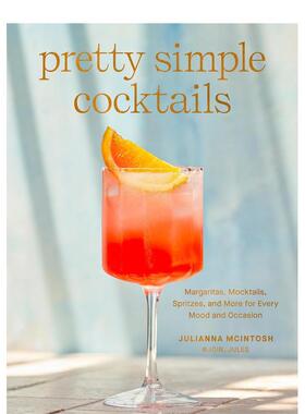 【预售】简单鸡尾酒 Pretty Simple Cocktails 英文进口原版餐饮美食图书Julianna McIntosh外文