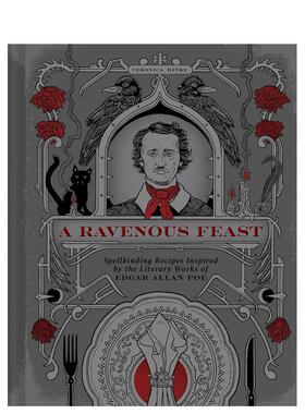 【预售】厄舍府的飨宴：爱伦·坡文学灵感食谱集 A Ravenous Feast 英文进口原版餐饮生活美食图书Hinke, Veronica