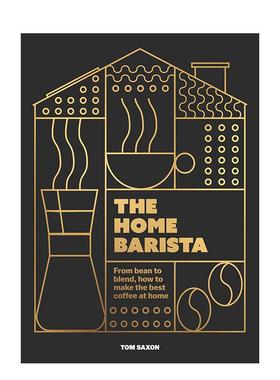 【现货】家庭咖啡师 如何在家冲调高水准咖啡 The Home Barista 英文进口原版餐饮生活美食图书 Tom Saxon外文正版