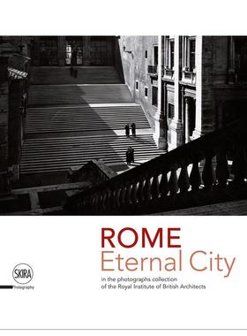 【预售】Rome. Eternal City永恒之城罗马：英国皇家建筑师协会的照片集 英文进口原版建筑设计图书 Gabriella Musto