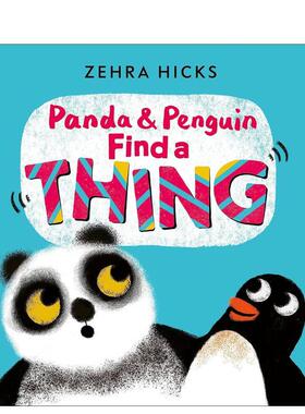 【预售】熊猫和企鹅的重要发现 Panda and Penguin Find A Thing 英文进口原版儿童绘本3-6岁Zehra Hicks外文正版图书籍