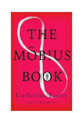 【预售】莫比乌斯之书 The Möbius Book 融合非虚构与虚构元素 英文进口原版文学小说Catherine Lacey外文图书