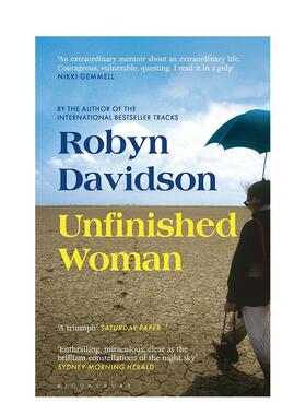 【预售】Robyn Davidson回忆录 Unfinished Woman  母性 女性身份探讨 英文进口原版文学传记图书籍