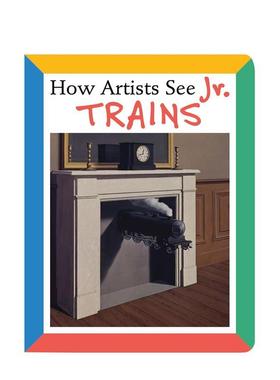 【预售】小艺术家的发现之旅：火车 How Artists See Jr.:Trains 英文进口原版儿童艺术启蒙图书Colleen Carroll外文正版