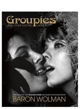 【预售】追星族与电光女郎 Groupies and Other Electric Ladies 英文进口原版音乐图书ACC Art Books外文正版