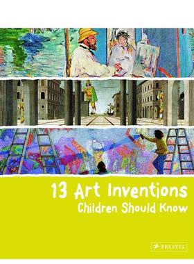 【现货】13种孩子应该知道的艺术发明13 Art Inventions Children Should Know英文进口原版儿童图书6-9岁艺术启蒙Florian Heine