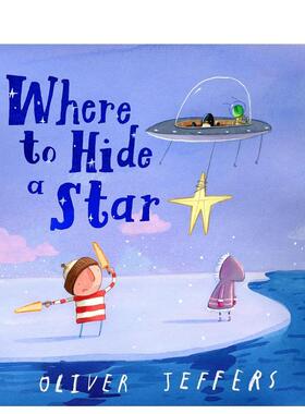 【现货】藏星之处【Oliver Jeffers】Where to Hide a Star英文进口原版儿童绘本图书6-9岁 人际关系Oliver Jeffers