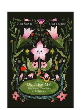 【预售】别吃我！颠茄贝尔黛拉的奇妙物语 Don't Eat Me!英文进口原版儿童绘本图书 获奖画师Esmé ShapiroKate Finney