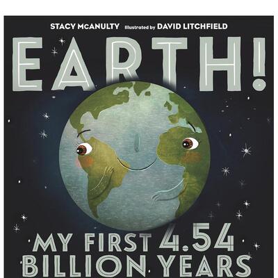 【现货】【我们的宇宙】地球！最初的45.4亿年【Our Universe】Earth! My First 4.54 Billion Years 英文儿童图书籍进口原版Henr