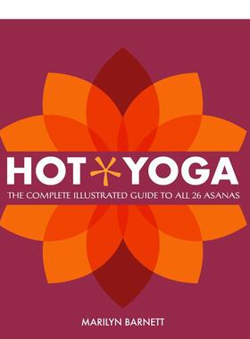 【现货】 Hot Yoga: The Complete Illustrated Guide 热瑜伽 瑜伽动作入门 英文版 运动健身 生活类 英文书正版 Marilyn Barnett