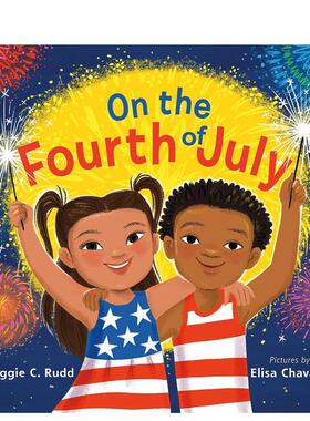 【现货】七月四日 关于独立日的闪亮图画书 On The Fourth Of July 进口原版英文儿童绘本3岁-6岁Rudd  Maggie C.外文图书籍