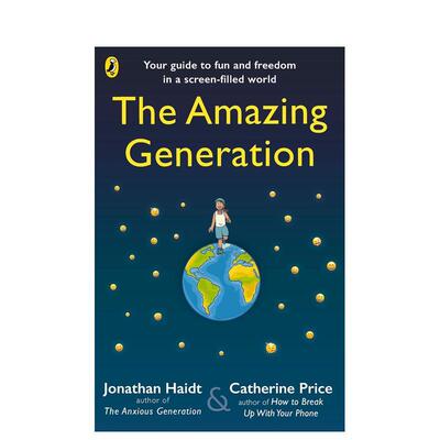 【预售】了不起的一代：用事实、故事和秘诀帮助孩子摆脱手机依赖The Amazing Generation英文进口原版青少年读物图书 灵感自焦虑