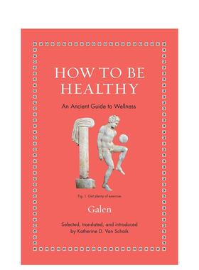 【现货】【How to轻哲学系列】保持健康 How to Be Healthy 古典文本 现代实用指南 英文进口原版社会科学图书Galen Selected
