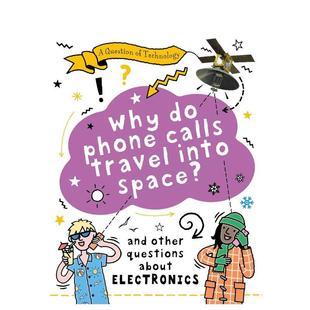 Question 儿童绘 Space?英文进口原版 Phone 预售 技术之问：电话为何能进入太空？A Calls Technology into Why Travel
