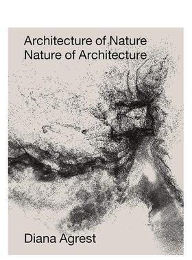 【预售】自然建筑：建筑的本质  architecture of Nature  英文进口原版建筑设计图书Diana Agrest|John Angus McPhee