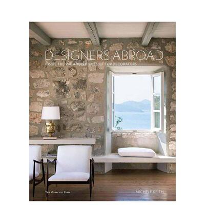【现货】Designers Abroad: Inside the Vacation Homes of Top Decorators，国外的设计师： Michele Keith 空间与装饰
