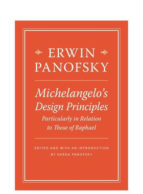 【预售】米开朗基罗的设计原则 尤其是与拉斐尔相关的 Michelangelo’s Design Principles, Particularly in Relation to Those英
