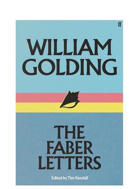 【预售】威廉·戈尔丁：费伯书信 William Golding: The Faber Letters 英文进口原版文学图书 蝇王 诺贝尔获奖作家William Goldi