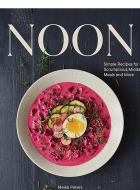 【预售】正午：美味简易午餐食谱 詹姆斯比尔德奖得主Meike Peters Noon 英文进口原版餐饮美食图书Meike Peters