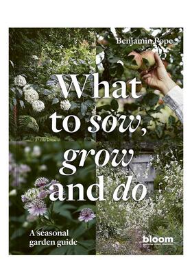 【现货】What to Sow, Grow and Do，播种、生长和做什么 英文原版图书籍进口正版 Benjamin Pope 生活图书