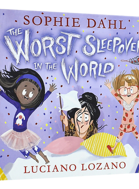 【现货】世界上最糟糕的留宿者The Worst Sleepover in the World英文进口原版儿童绘本图书3-6岁Sophie Dahl人际关系