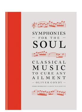 【现货】 Symphonies for the Soul，给灵魂的交响乐 英文原版图书进口正版 Oliver Condy 音乐图书籍 Cassell出版
