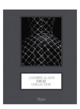 【预售】阿泽丁·阿莱亚的迪奥珍藏 Azzedine Ala?a's Dior Collection英文进口原版时尚设计图书Texts by Laurence Bena?m, Oliv